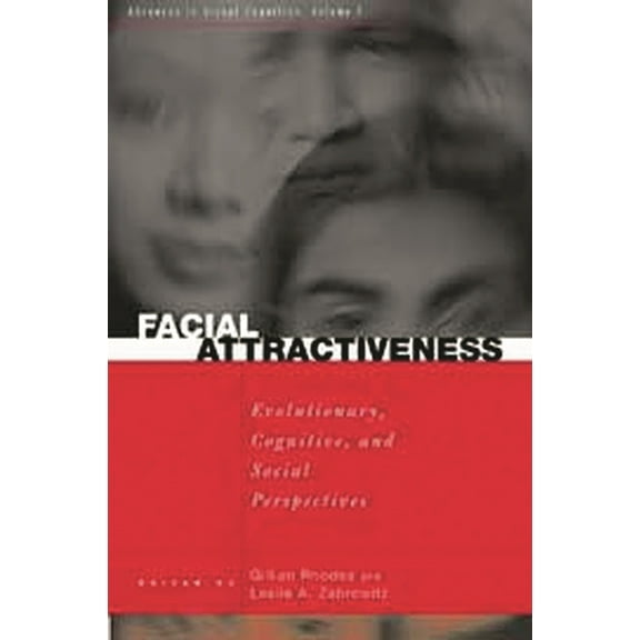 Advances in Visual Cognition Facial Attractiveness: Evolutionary, Cognitive, and Social Perspectives, Book 1, (Paperback)