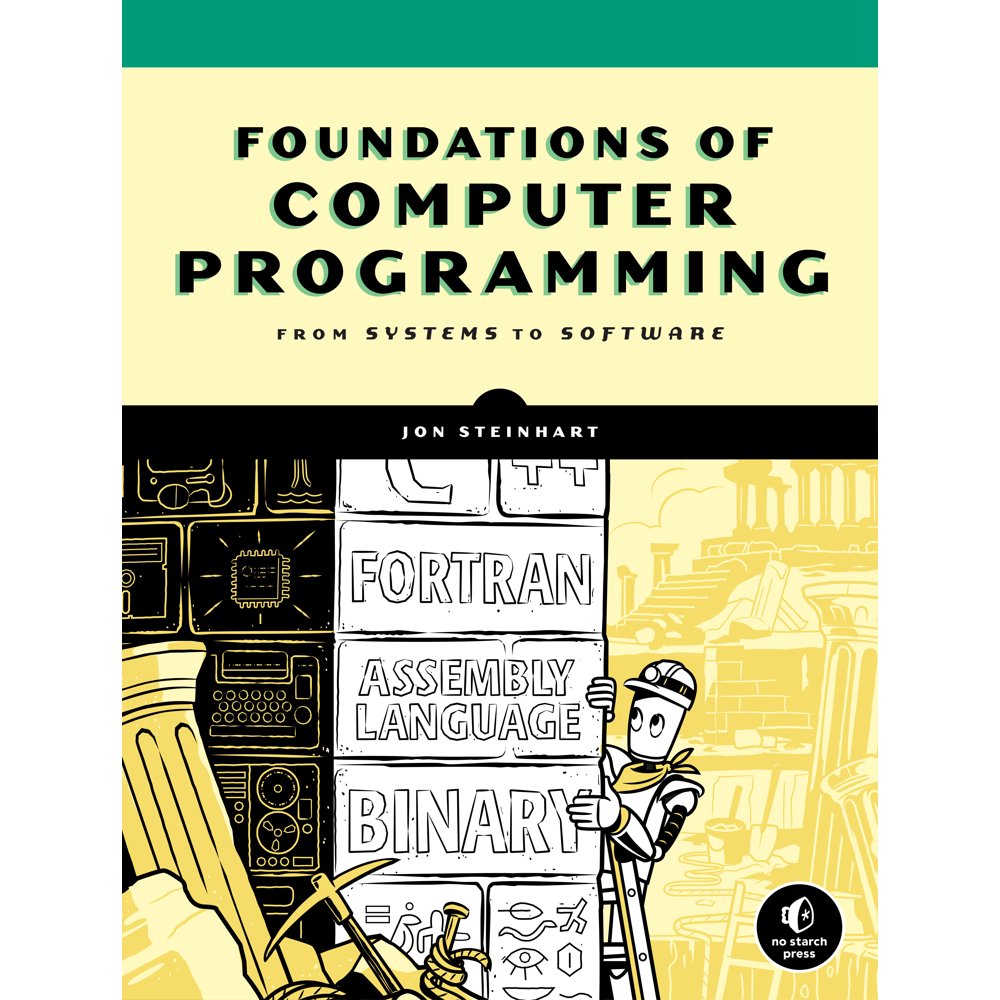 The Secret Life of Programs : Understand Computers -- Craft Better Code ...