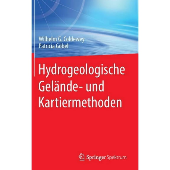 Hydrogeologische GelÃ¤nde- Und Kartiermethoden, (Hardcover)