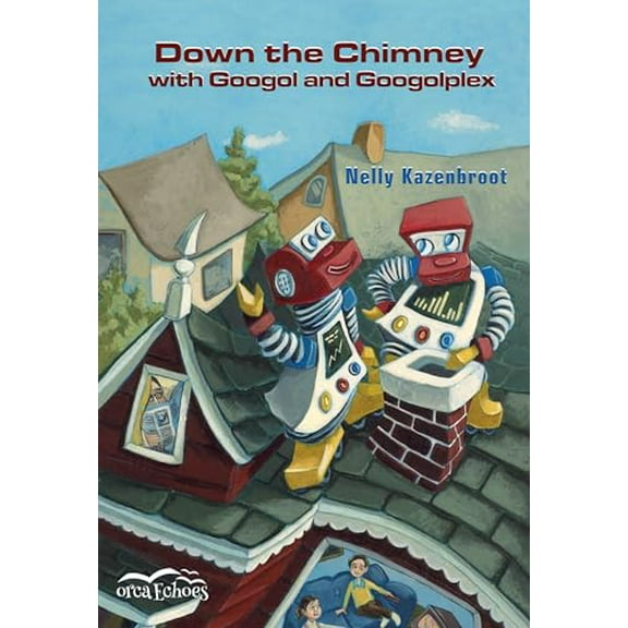 Pre-Owned Down the Chimney with Googol and Googolplex (Orca Echoes), 9781551432908, 1551432900, Paperback,