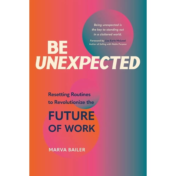 Be Unexpected: Resetting Routines to Revolutionize the Future of Work, (Paperback)