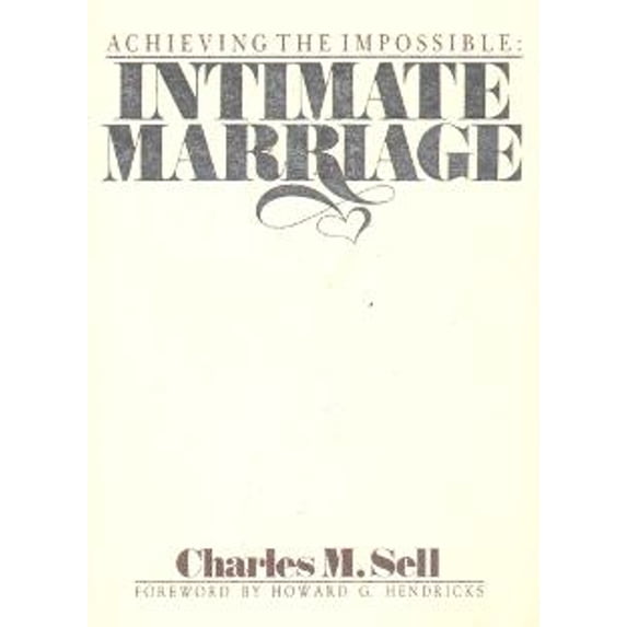 Pre-Owned Achieving the Impossible--Intimate Marriage (Paperback) 093001488X 9780930014889