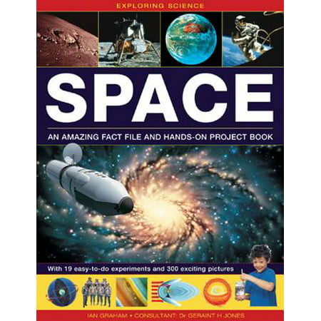 Exploring Science: Space an Amazing Fact File and Hands-On Project Book : With 19 Easy-To-Do Experiments and 300 Exciting (Best Easy Science Experiments)