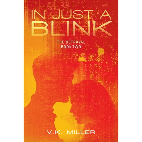 In Just A Blink: The Betrayal: Book Two, (Paperback)