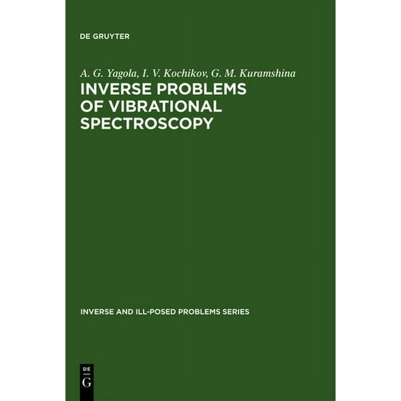 Inverse and Ill-Posed Problems: Inverse Problems of Vibrational Spectroscopy (Hardcover)