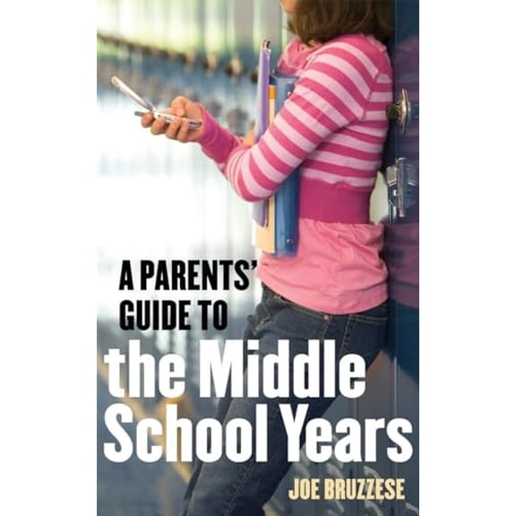 Pre-Owned A Parents' Guide to the Middle School Years (Paperback) 1587613417 9781587613418