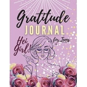 Hei Girl! Gratitude Journal for Teens: Positive Affirmations Journal Daily diary with prompts Mindfulness And Feelings Daily Log Book - 5 minute Gratitude Journal For Tween Girls (Paperback)