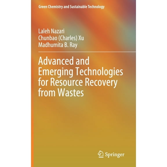 Green Chemistry and Sustainable Technolo Advanced and Emerging Technologies for Resource Recovery from Wastes, (Hardcover)