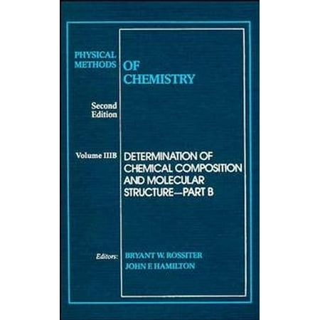 Physical Methods of Chemistry : Determination of Chemical Composition and Molecular Structure Part B