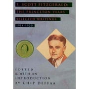 Pre-Owned F. Scott Fitzgerald: The Princeton Years: Selected Writings, 1914-1920 (Paperback) 1879384299 9781879384293