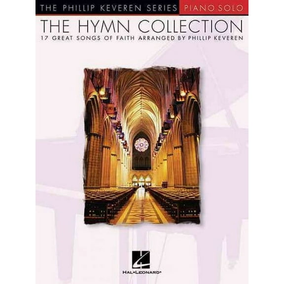 The Hymn Collection: arr. Phillip Keveren The Phillip Keveren Series Piano Solo