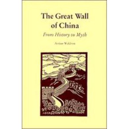 The Great Wall of China: From History to Myth (Hardcover - Used) 052136518X 9780521365185