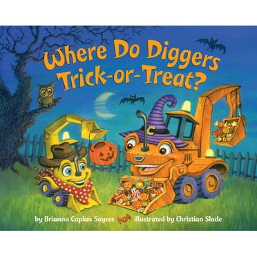 Where Do Diggers Trick-or-Treat? : A Halloween Book for Kids and Toddlers (Board book)