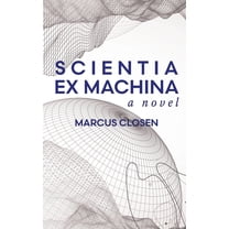 Scientia Ex Machina, (Paperback)