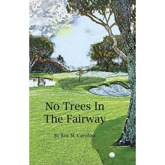 No Trees in the Fairway, (Paperback)