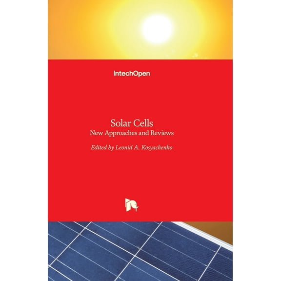 Solar Cells: New Approaches and Reviews (Hardcover)