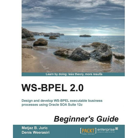 Ws-Bpel 2.0 Beginner's Guide, (Paperback)