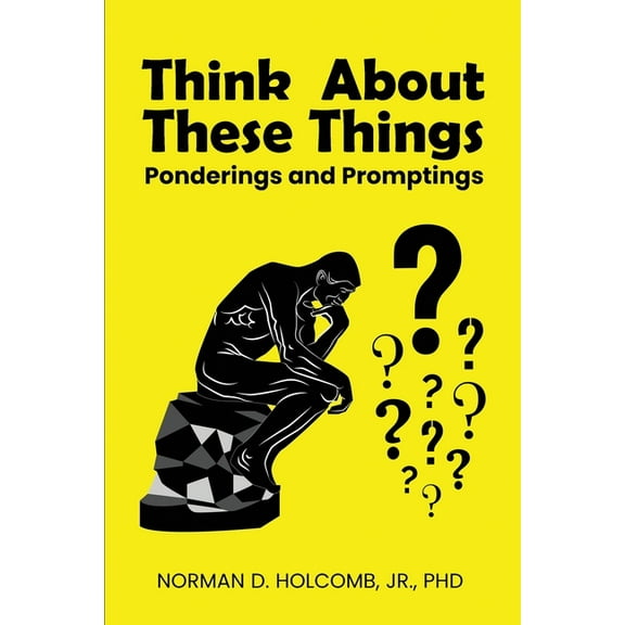 Think About These Things: Ponderings and Promptings, (Paperback)