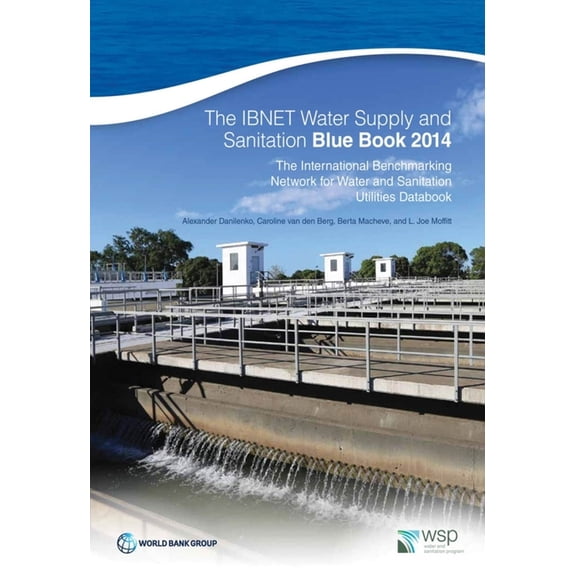 The Ibnet Water Supply and Sanitation Blue Book 2014: The International Benchmarking Network for Water and Sanitation Ut, (Paperback)
