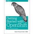 thumbnail image 1 of Pre-Owned Getting Started with Openshift: A Guide for Impatient Beginners (Paperback) 1491900474 9781491900475, 1 of 2
