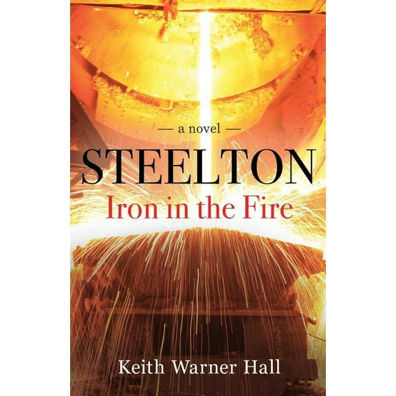 Steelton Iron in the Fire