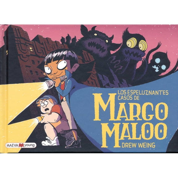 Los Espeluznantes Casos de Margo Maloo (Hardcover) by Drew Weing