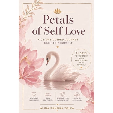 Petals of Becoming Petals of Self Love: A 21-Day Guided Journey Back to Yourself Book 2 (Paperback)