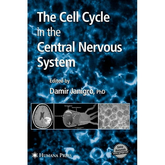 Contemporary Neuroscience The Cell Cycle in the Central Nervous System, (Hardcover)