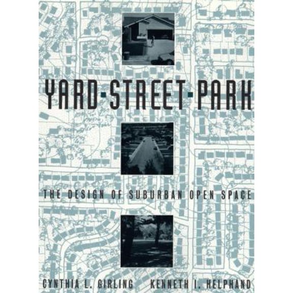 Pre-Owned Yard, Street, Park: The Design of Suburban Open Space (Hardcover) 0471556009 9780471556008