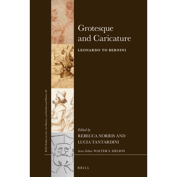 Brill's Studies on Art, Art History, and Grotesque and Caricature: Leonardo to Bernini, Book 68, (Hardcover)