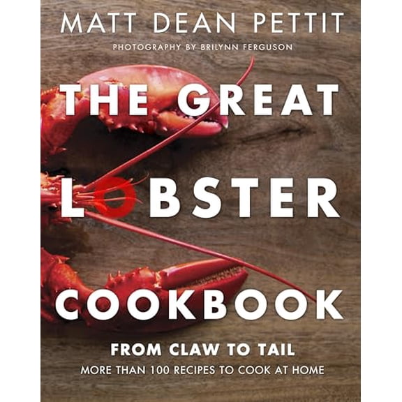 Pre-Owned The Great Lobster Cookbook: More Than 100 Recipes to Cook at Home (Paperback) 0449016285 9780449016282