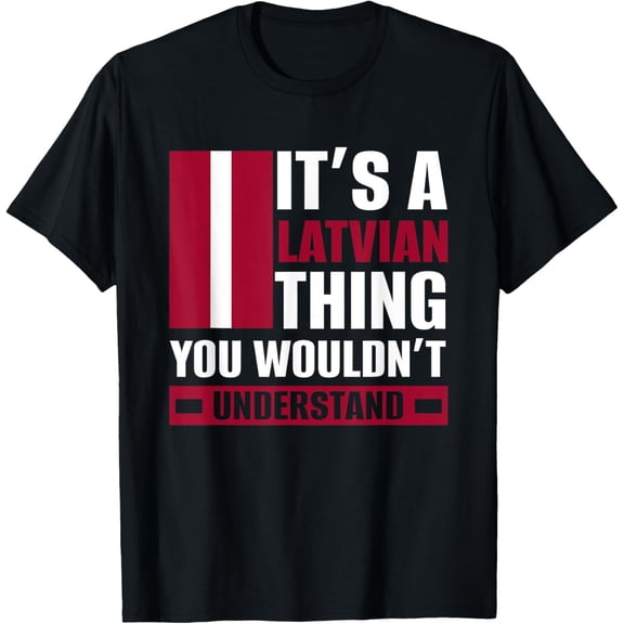 men and women can wear,Latvia Latvian Flag T-Shirt