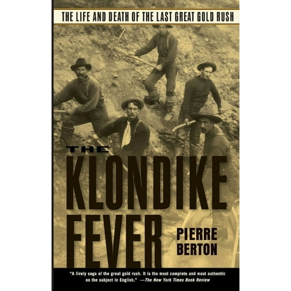 The Klondike Fever: The Life and Death of the Last Great Gold Rush, (Paperback)