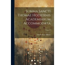 Summa sancti Thomae hodiernis academiarum accommodata; Volume 7 (Paperback)