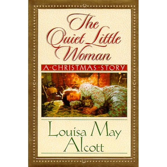 Pre-Owned The Quiet Little Woman: Tilly's Christmas, Rosa's Tale : Three Enchanting Christmas Stories (Hardcover) 1562926160 9781562926168