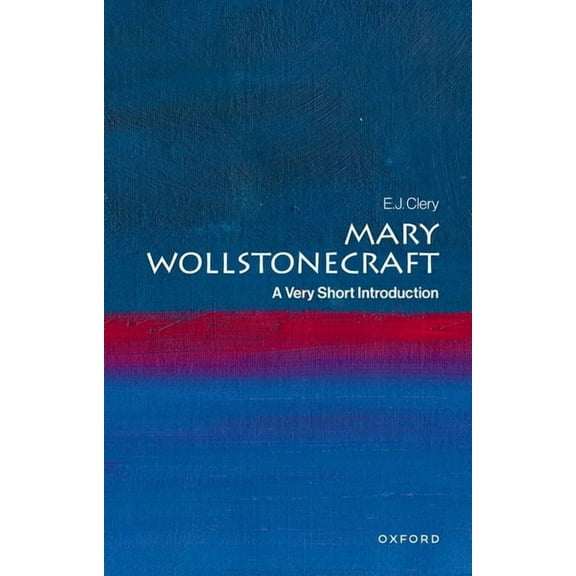 Very Short Introductions Mary Wollstonecraft: A Very Short Introduction, (Paperback)