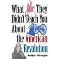 thumbnail image 2 of Pre-Owned What They Didn't Teach You About the American Revolution Paperback, 2 of 2