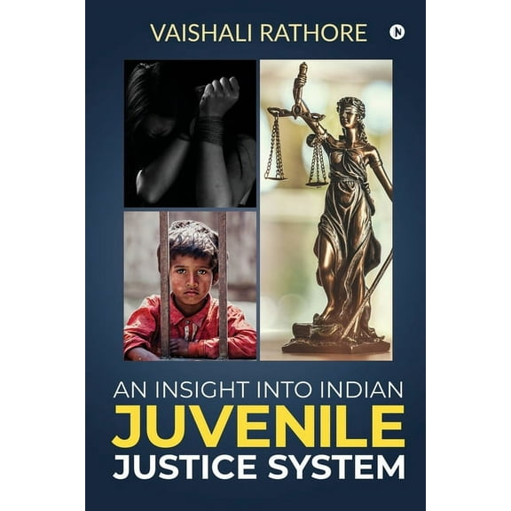 An Insight Into Indian Juvenile Justice System, (Paperback)