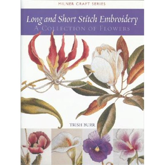 Pre-Owned Long and Short Stitch Embroidery: A Collection of Flowers (Paperback) 1863513523 9781863513524