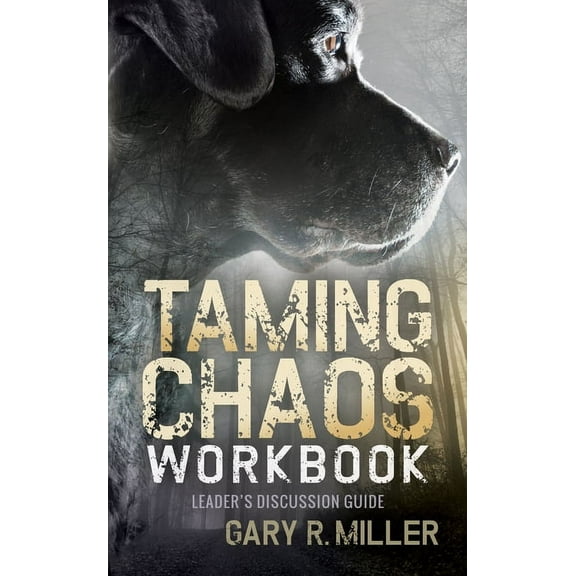 Taming Chaos Workbook: Leaders Discussion Guide, (Paperback)