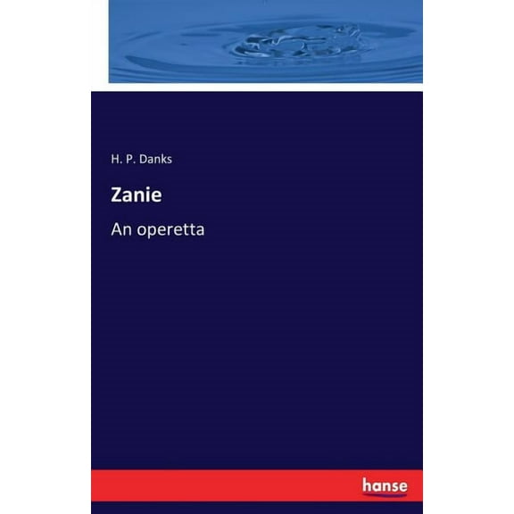 Zanie: An operetta, (Paperback)