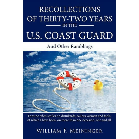 Recollections of Thirty-Two Years in the U.S. Coast Guard: And Other Ramblings (Paperback)