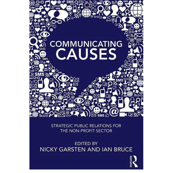 Communicating Causes: Strategic public relations for the non-profit sector, (Paperback)
