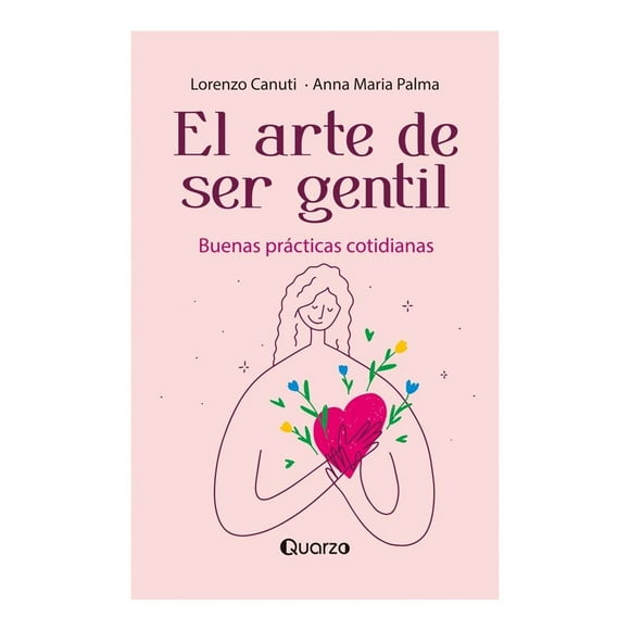 El arte de ser gentil. Quarzo Anna Maria Palma/ Lorenzo Canuti