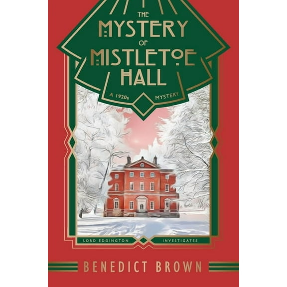 Lord Edgington Investigates... The Mystery of Mistletoe Hall: A Standalone 1920s Christmas Mystery, Book 4, (Paperback)