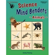 Science Mind Benders: Animals Workbook - Deductive Thinking Skills in Life Sciences (Grades PreK-2)