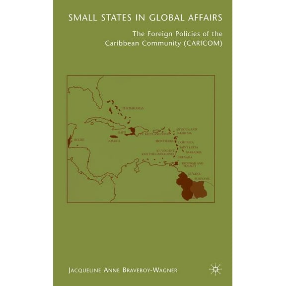 Studies of the Americas Small States in Global Affairs: The Foreign Policies of the Caribbean Community (Caricom), (Hardcover)