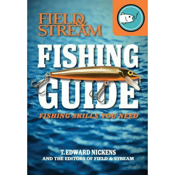 Pre-Owned Field & Stream Fishing Guide: Fishing Skills You Need (Paperback) 1616284145 9781616284145
