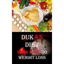Dukan Diet: Your Path to Weight Loss, (Paperback)