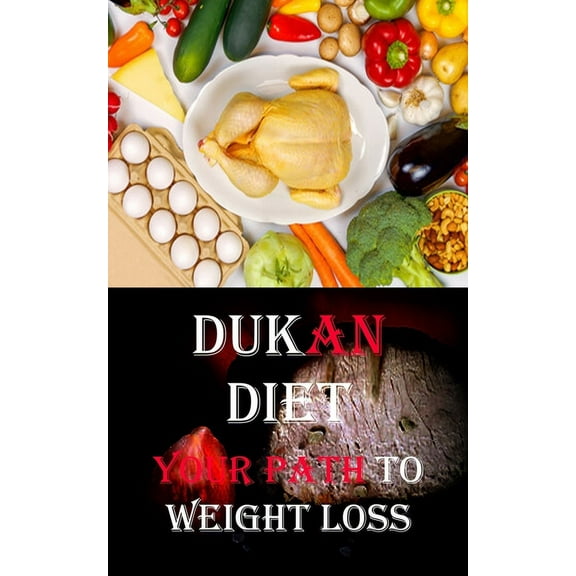 Dukan Diet: Your Path to Weight Loss, (Paperback)